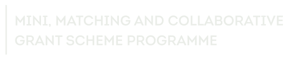 Mini, Matching and Collaborative Grant Scheme Programme